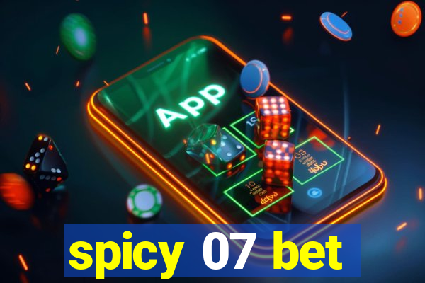 spicy 07 bet